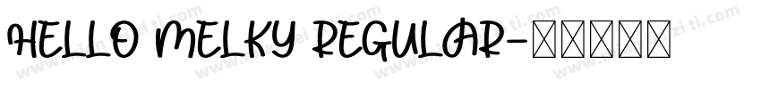 Hello Melky Regular字体转换